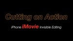 Cutting on Action:  Editing in iMovie