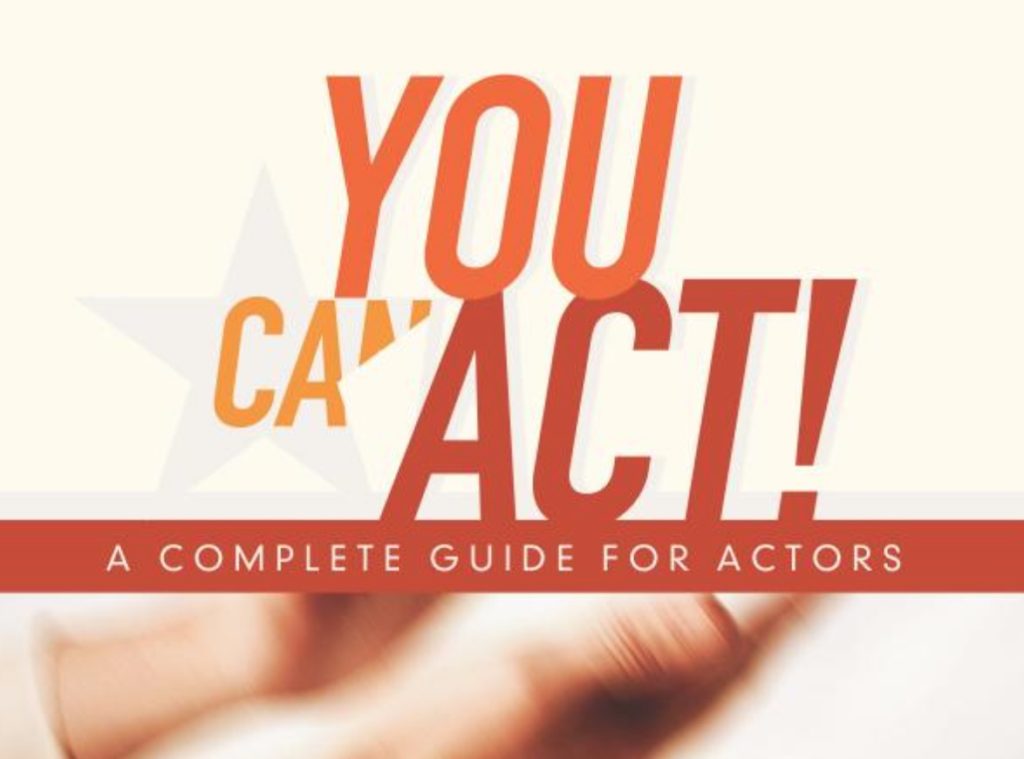 You Can Act! A Complete Guide for Actors by D.W. Brown